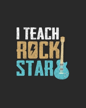Paperback I Teach Rock Star: Teacher Appreciation Notebook Or Journal Book