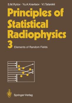 Paperback Principles of Statistical Radiophysics 3: Elements of Random Fields Book