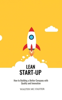 Paperback Lean Start-Up: How to Building a Better Company with Quality and Innovation Book