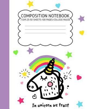 Paperback College Ruled Composition Notebook: Unicorn Cute Composition Notebook College Rule 7.5 X 9.25 100 Pages Book