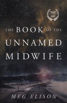 The Book of the Unnamed Midwife - Book #1 of the Road to Nowhere