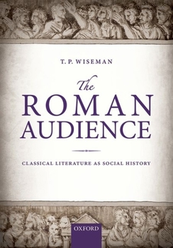 Hardcover The Roman Audience: Classical Literature as Social History Book