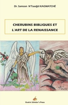 Paperback Chérubins bibliques: Tradition chrétienne et l'art de la Renaissance [French] Book