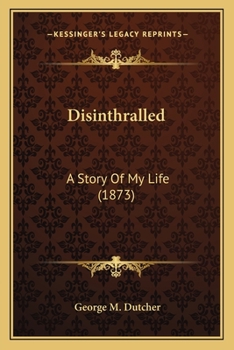 Paperback Disinthralled: A Story Of My Life (1873) Book