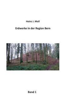 Paperback Erdwerke in der Region Bern: Band 1 [German] Book