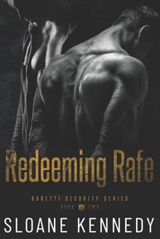 Redeeming Rafe - Book #2 of the Barretti Security
