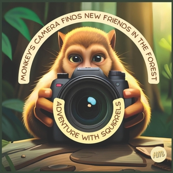 Paperback Monkey's Camera Finds New Friends in the Forest: Adventure With Squirrels [Large Print] Book