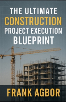Paperback The Ultimate Construction Project Execution Blueprint Book