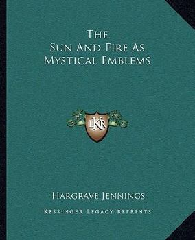 Paperback The Sun And Fire As Mystical Emblems Book