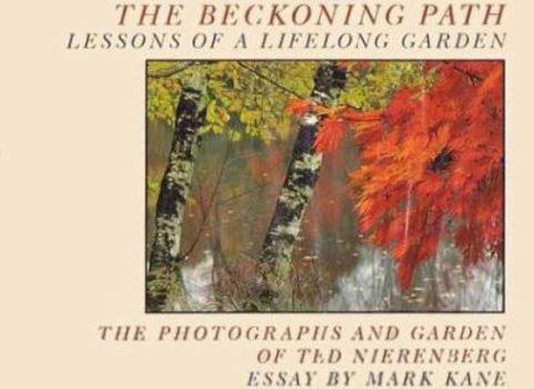 Hardcover The Beckoning Path: Lessons of a Lifelong Garden Book