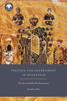 Paperback Politics and Government in Byzantium: The Rise and Fall of the Bureaucrats Book