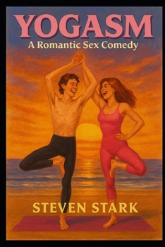 Paperback Yogasm: A Romantic Sex Comedy Book