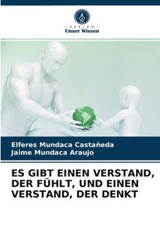 Paperback Es Gibt Einen Verstand, Der Fühlt, Und Einen Verstand, Der Denkt [German] Book