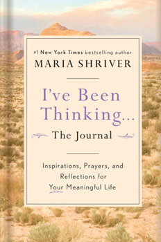Hardcover I've Been Thinking . . . the Journal: Inspirations, Prayers, and Reflections for Your Meaningful Life Book