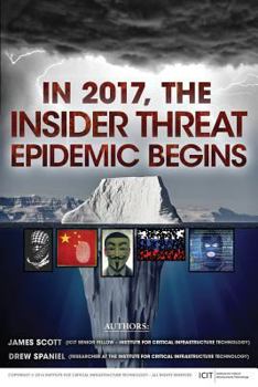 Paperback In 2017, the Insider Threat Epidemic Begins Book