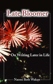 Paperback Late Bloomer: On Writing Later in Life Book