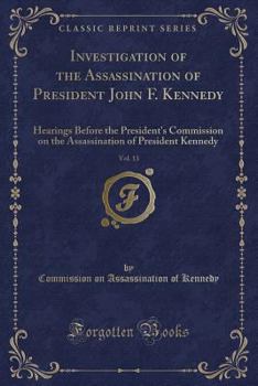 Investigation of the Assassination of President John F. Kennedy, Vol. 13: Hearings Before the President's Commission on the Assassination of President Kennedy