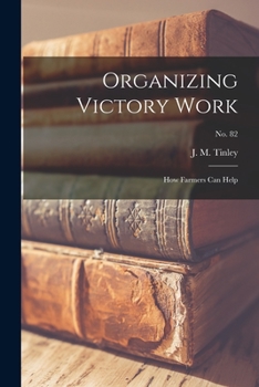 Paperback Organizing Victory Work: How Farmers Can Help; No. 82 Book