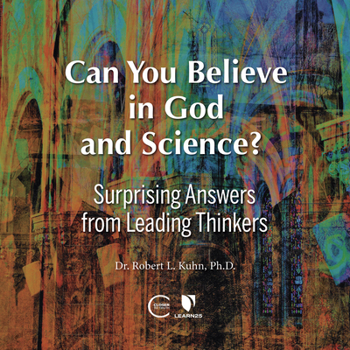 Audio CD Can You Believe in God and Science?: Surprising Answers from Leading Thinkers Book
