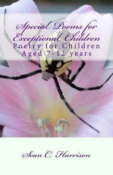 Paperback Special Poems for Exceptional Children: Poetry for Children Aged 7-12 years Book