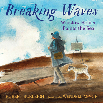 Hardcover Breaking Waves: Winslow Homer Paints the Sea Book