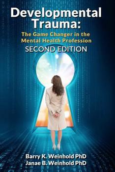 Paperback Developmental Trauma: The Game Changer in the Mental Health Profession Book