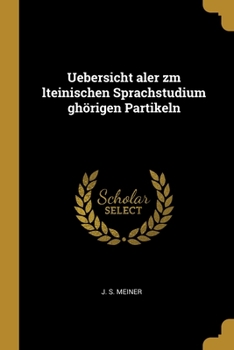 Paperback Uebersicht aler zm lteinischen Sprachstudium ghörigen Partikeln [German] Book