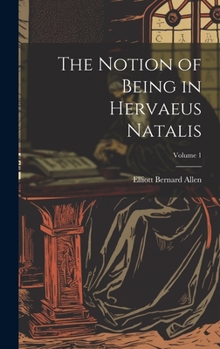 Hardcover The Notion of Being in Hervaeus Natalis; Volume 1 Book