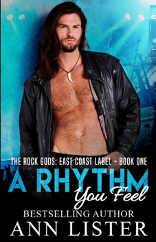 A Rhythm You Feel - Book #1 of the Rock Gods: East Coast Label