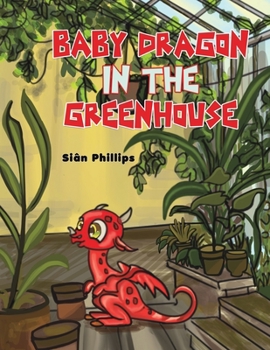 Paperback Baby Dragon in the Greenhouse Book