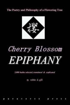 Paperback Cherry Blossom Epiphany -- The Poetry and Philosophy of a Flowering Tree Book