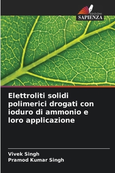 Paperback Elettroliti solidi polimerici drogati con ioduro di ammonio e loro applicazione [Italian] Book