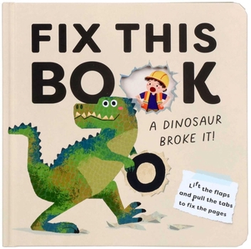 Board book Fix This Book: A Dinosaur Broke It! Book