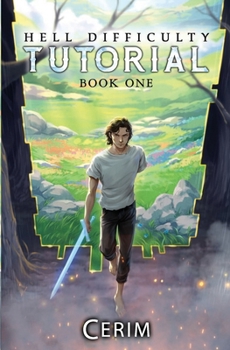 Hell Difficulty Tutorial: A LitRPG Adventure