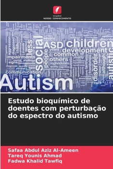 Estudo bioquímico de doentes com perturbação do espectro do autismo (Portuguese Edition)