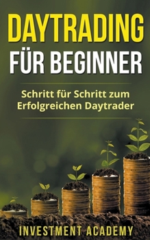 Paperback Daytrading für Beginner: Schritt für Schritt zum erfolgreichen Daytrader [German] Book