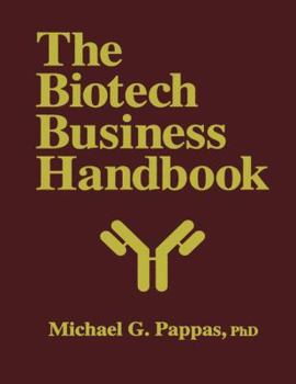 Hardcover The Biotech Business Handbook: How to Organize and Operate a Biotechnology Business, Including the Most Promising Applications for the 1990s Book