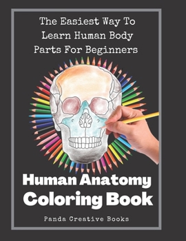 Paperback Human Anatomy Coloring Book: The Easiest Way To Learn Human Body Parts For Beginners Book