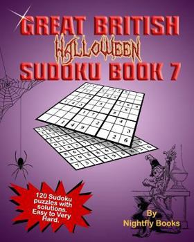 Paperback Great British Halloween Sudoku: 120 Sudoku Puzzles with Solutions. Easy to Very Hard. Large Print Puzzles Perfect for All Ages Book