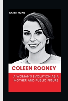 Paperback Coleen Rooney: A Woman's Evolution as a Mother and Public Figure Book