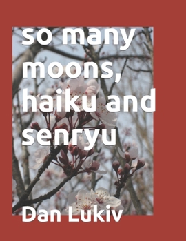Paperback so many moons, haiku and senryu Book
