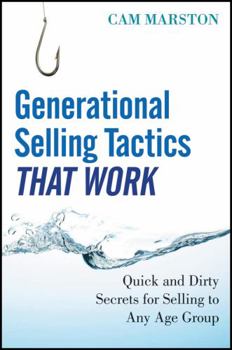 Hardcover Generational Selling Tactics That Work: Quick and Dirty Secrets for Selling to Any Age Group Book