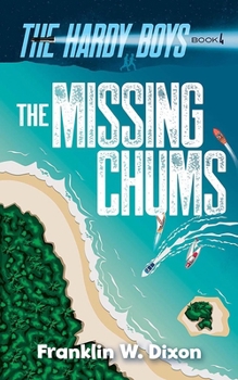 Paperback Missing Chums: The Hardy Boys Book 4 Book