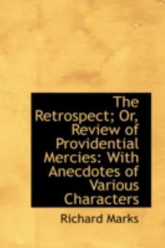 Paperback The Retrospect; Or, Review of Providential Mercies: With Anecdotes of Various Characters Book