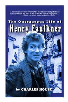 Paperback The Outrageous Life of Henry Faulkner Book