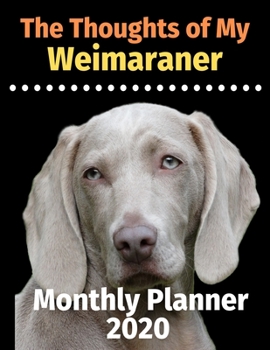 The Thoughts of My Weimaraner: Monthly Planner