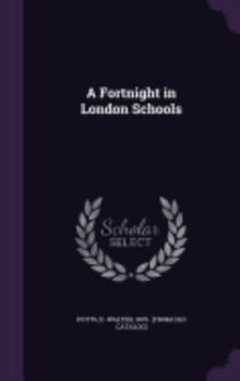 Hardcover A Fortnight in London Schools Book