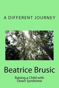 Paperback A Different Journey: Raising a Child with Down Syndrome Book