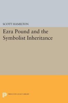 Paperback Ezra Pound and the Symbolist Inheritance Book