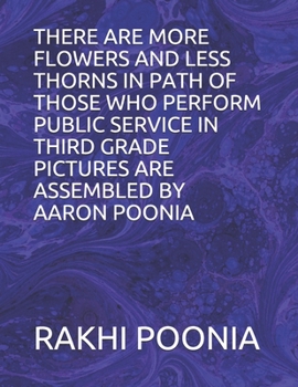 Paperback There Are More Flowers and Less Thorns in Path of Those Who Perform Public Service in Third Grade Book